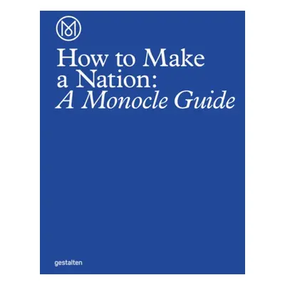 How to Make a Nation - Monocle