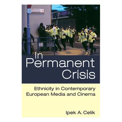 In Permanent Crisis - Celik, Ipek A.