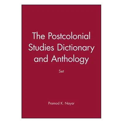 Postcolonial Studies Dictionary and Anthology Set - Nayar, Pramod K. (University of Hyderabad, I