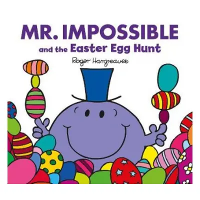 Mr Impossible and The Easter Egg Hunt – Story Library Format - Hargreaves, Adam