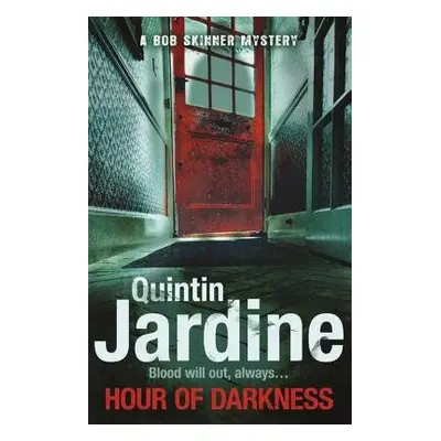 Hour Of Darkness (Bob Skinner series, Book 24) - Jardine, Quintin