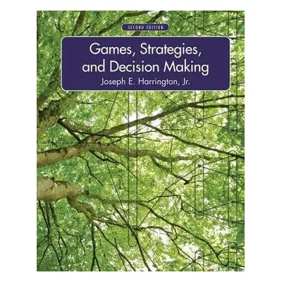 Games, Strategies, and Decision Making - Harrington, Joseph