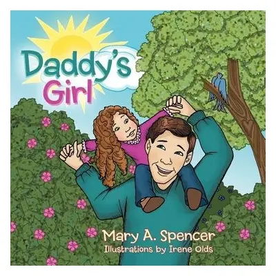 Daddy's Girl - Spencer, Mary A.