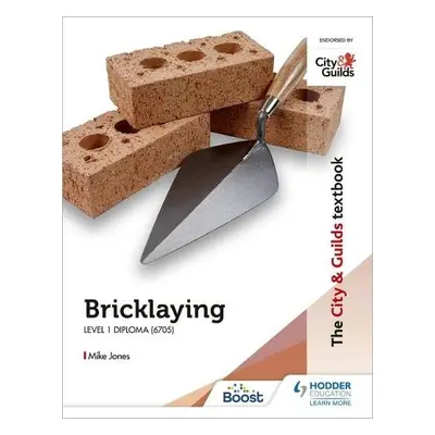 City a Guilds Textbook: Bricklaying for the Level 1 Diploma (6705) - Jones, Mike