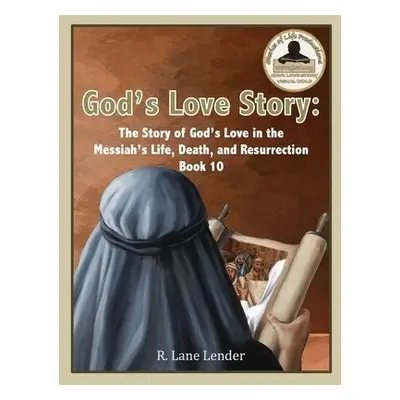 God's Love Story Book 10 - Lender, R Lane