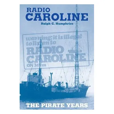 Radio Caroline - Humphries, Ralph C.