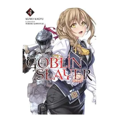 Goblin Slayer Vol. 4 (light novel) - Kagyu, Kumo