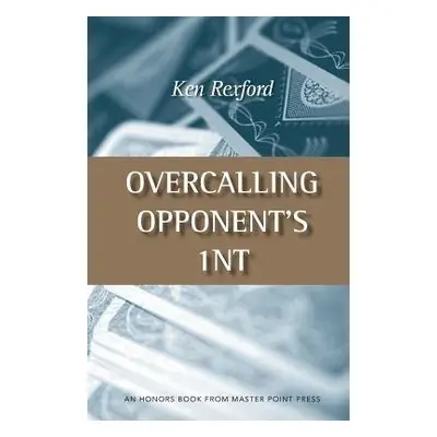 Overcalling Opponent's 1NT - Rexford, Ken