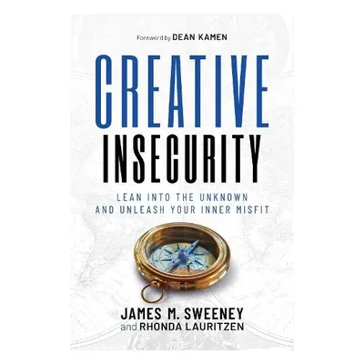 Creative Insecurity - Sweeney, James M. a Lauritzen, Rhonda