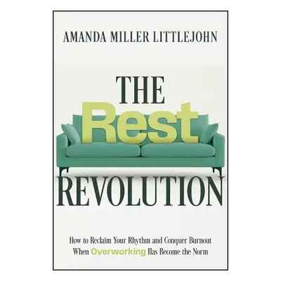 Rest Revolution - Littlejohn, Amanda M.