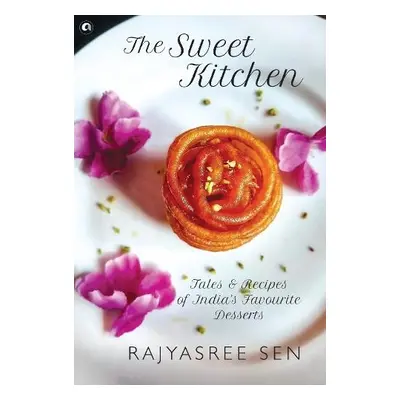 SWEET KITCHEN - Sen, Rajyasree