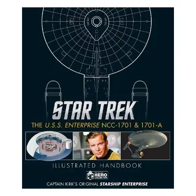 Star Trek: The U.S.S. Enterprise NCC-1701 Illustrated Handbook - Robinson, Ben a Reily, Marcus a