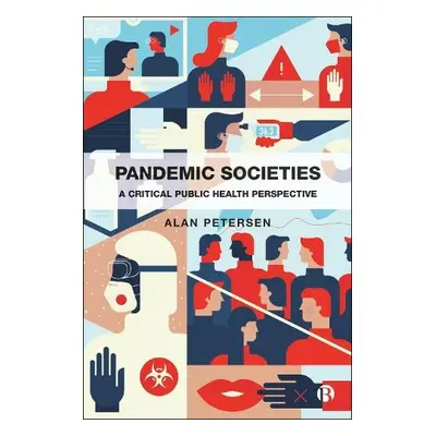 Pandemic Societies - Petersen, Alan (Monash University)