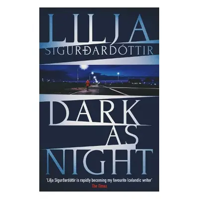 Dark as Night - Sigurdardottir, Lilja