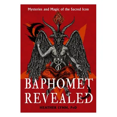 Baphomet Revealed - Lynn, Heather (Heather Lynn)