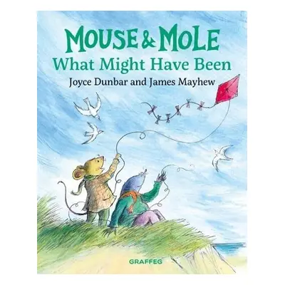 Mouse and Mole: What Might Have Been - Dunbar, Joyce