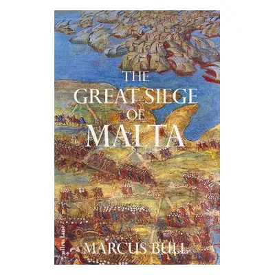 Great Siege of Malta - Bull, Marcus