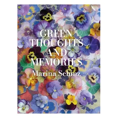 Green Thoughts and Memories - Schinz, Marina