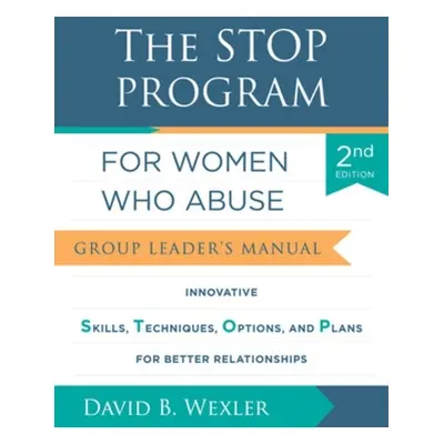 STOP Program for Women Who Abuse - Wexler, David B.