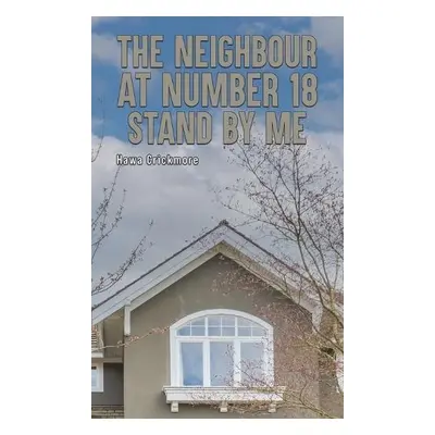 Neighbour at Number 18 - Stand by Me - Crickmore, Hawa