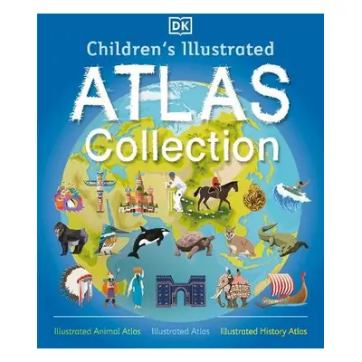 Children's Illustrated Atlas Collection - DK