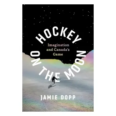 Hockey on the Moon - Dopp, Jamie