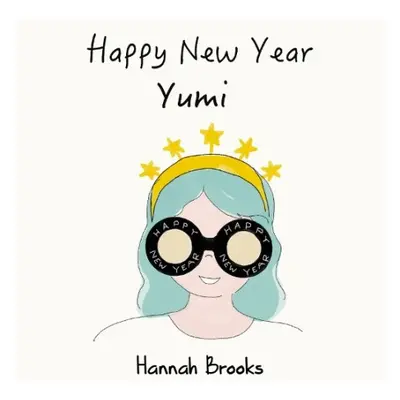 Happy New Year, Yumi - Brooks, Hannah