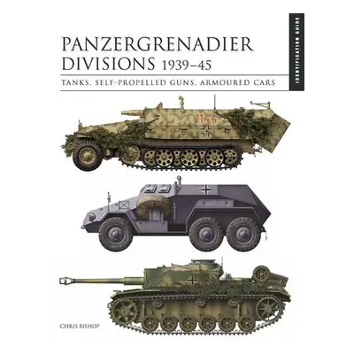 Panzergrenadier Divisions 1939–45 - Bishop, Chris