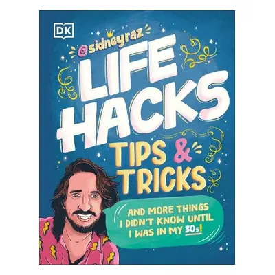 Life Hacks, Tips and Tricks - Raz, Sidney