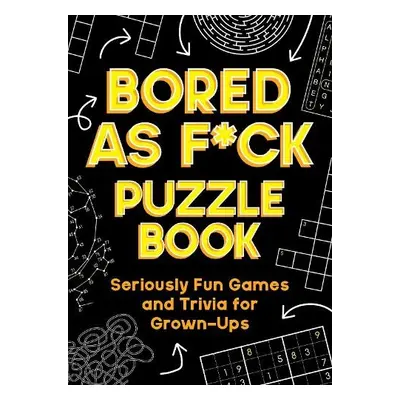 Bored As F*ck Puzzle Book - Publishers, Summersdale