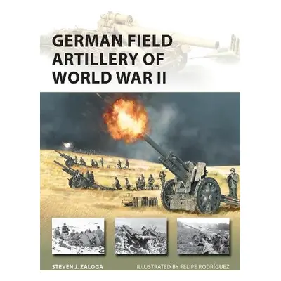 German Field Artillery of World War II - Zaloga, Steven J.