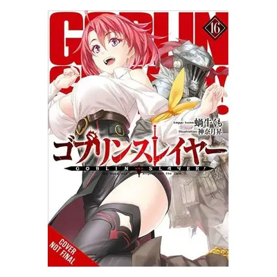 Goblin Slayer, Vol. 16 (light novel) - Kagyu, Kumo