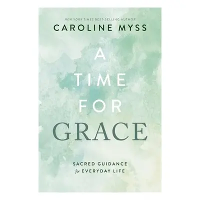 Time for Grace - Myss, Caroline