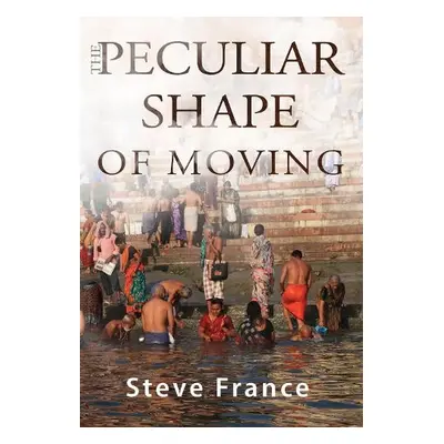 Peculiar Shape of Moving - France, Steve