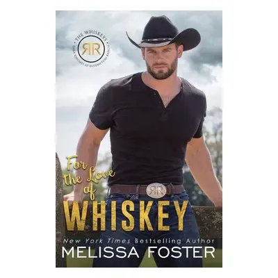 For the Love of Whiskey - Foster, Melissa