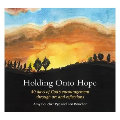 Holding Onto Hope - Boucher Pye, Amy