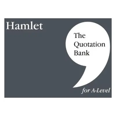 Quotation Bank: Hamlet A-Level Revision and Study Guide for English Literature - Carlin, Nikki a