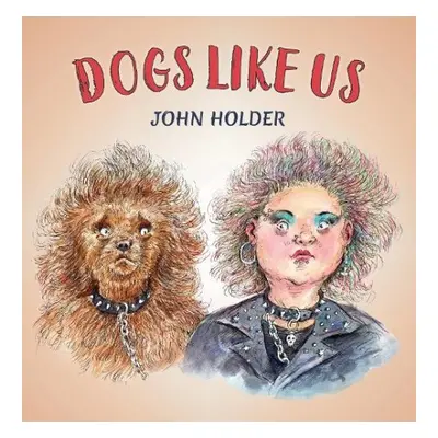 Dogs Like Us - Holder, John