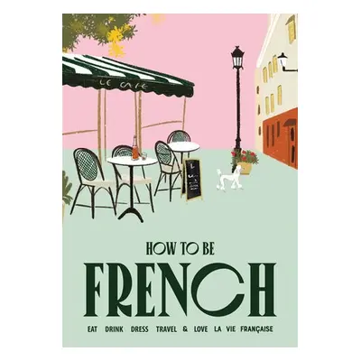 How to be French - Marsh, Janine