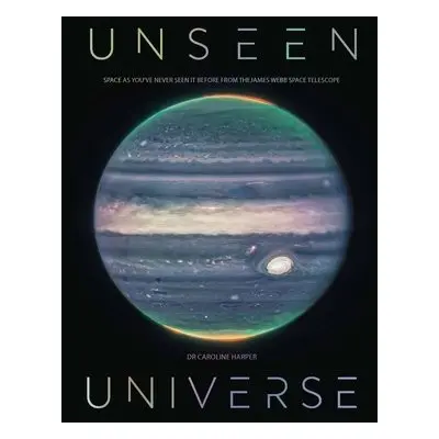 Unseen Universe - Harper, Dr Caroline