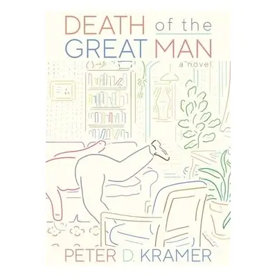 Death of the Great Man - Kramer, Peter D.