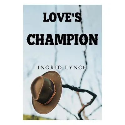 Love's Champion - Lynch, Ingrid