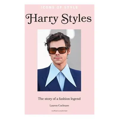 Icons of Style – Harry Styles - Cochrane, Lauren