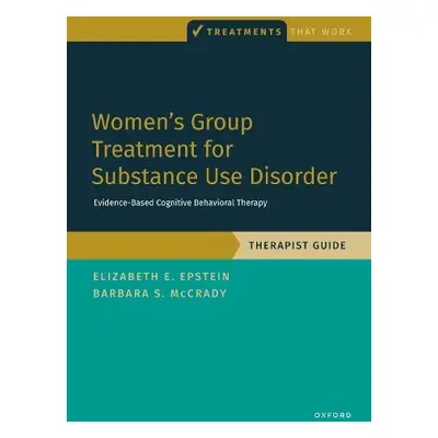 Women's Group Treatment for Substance Use Disorder - Epstein, Elizabeth E. (, University of Mass