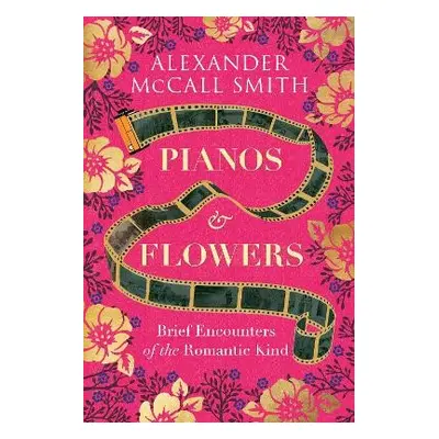 Pianos and Flowers - McCall Smith, Alexander