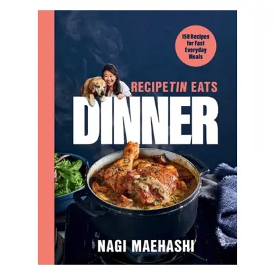 RecipeTin Eats Dinner - 150 Recipes for Fast, Everyday Meals