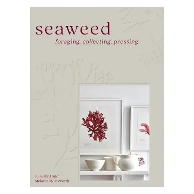 Seaweed - Molesworth, Melanie a Bird, Julia