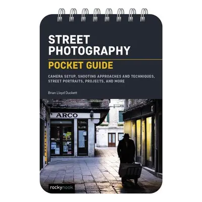 Street Photography: Pocket Guide - Duckett, Brian Lloyd