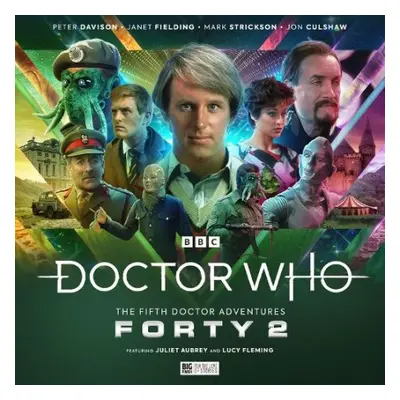 Doctor Who - The Fifth Doctor Adventures: Forty 2 - Foley, Tim