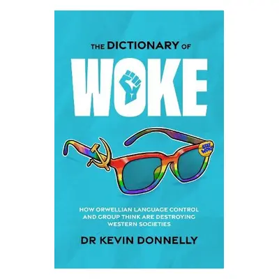 Dictionary of Woke - Donnelly, Kevin